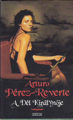 Arturo P�rez-Reverte - A D�l Kir�lyn�je...