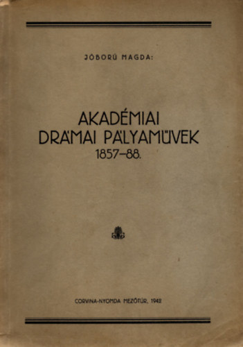 Jbor Magda - Akadmiai drmai plyamvek 1857-88