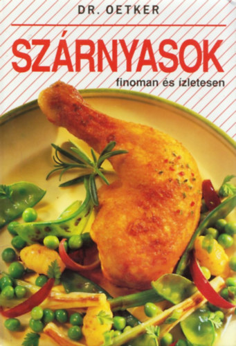 Dr. Oetker - Szárnyasok finoman és ízletesen