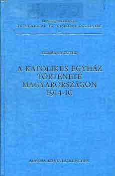 Hermann Egyed - A katolikus egyhz trtnete Magyarorszgon 1914-ig
