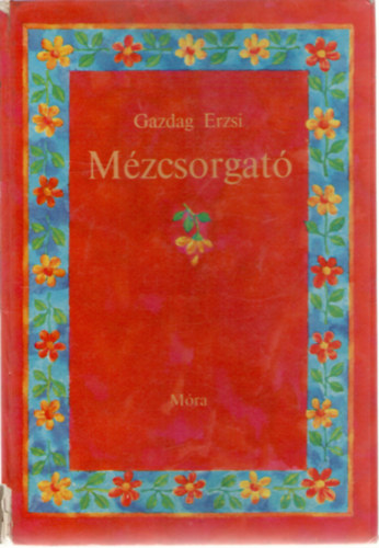 Gazdag Erzsi - M�zcsorgat�