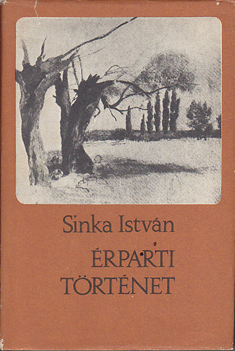 Sinka Istv�n - �rparti t�rt�net (V�logatott elbesz�l�sek 1932-1962)