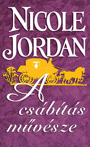 Nicole Jordan - A csábítás művésze