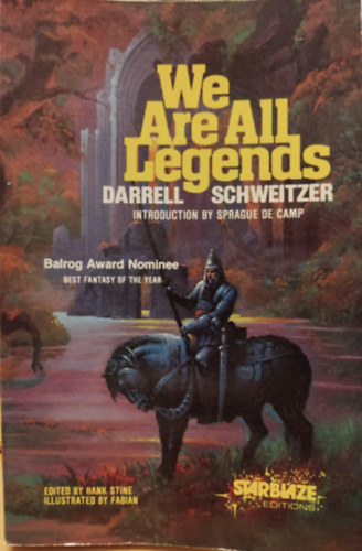 Hank Stine, Fabian  (illus.) Darrell Schweitzer (editor) - We Are All Legends (Starblaze Editions)