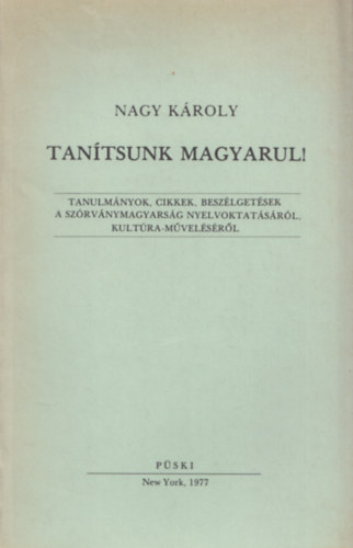 Nagy Károly - Tanítsunk magyarul! (Dedikált)