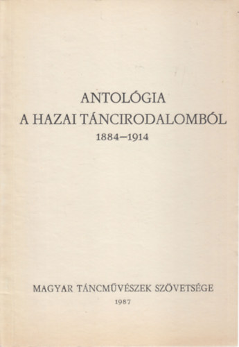 Antolgia a hazai tncirodalombl 1884-1914