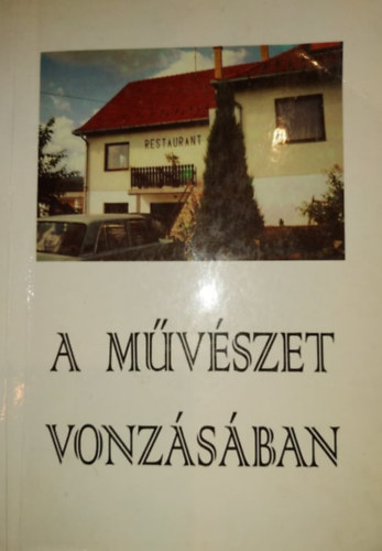 dr. Gulys Mrta - A mvszet vonzsban - Killtsok a Tasi Galriban