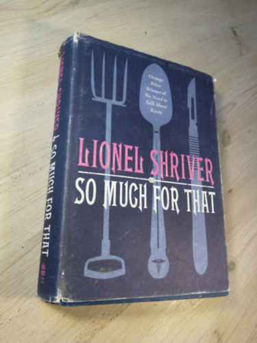 Lionel Shriver - So Much for That