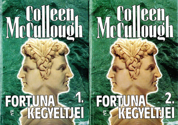 Colleen McCullough - Fortuna kegyeltjei I-II.