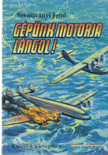 Szentiv�nyi Jen� - G�p�nk motorja l�ngol!