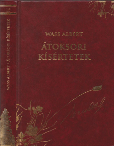 Wass Albert - �toksori k�s�rtetek - D�szkiad�s (15. k�tet)