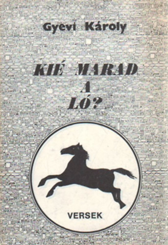 Gyevi Károly - Kié marad a ló?