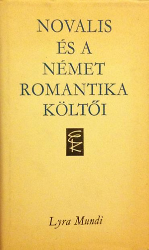 Eurpa Knyvkiad - Novalis s a nmet romantika klti (Lyra Mundi)