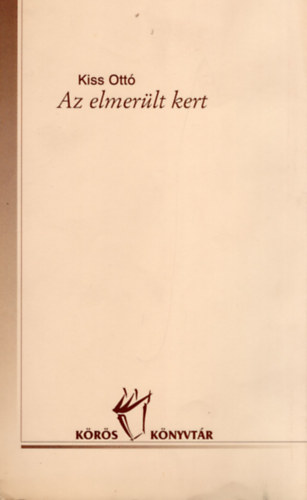 Kiss Ott� - Az elmer�lt kert