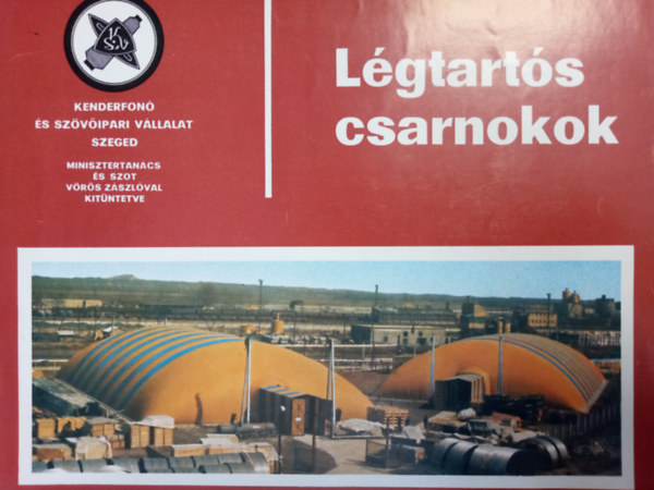 Kenderfon� �s Sz�v�ipari V�llalat Szeged - L�gtart�s csarnokok