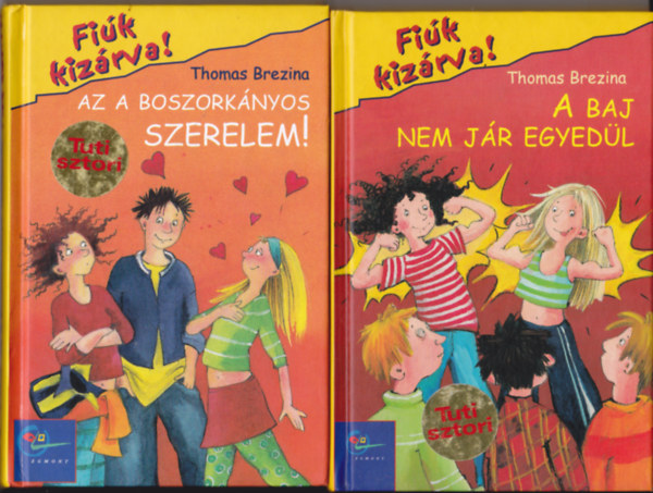 Thomas Brezina - 2 db. k�tet a 'Fi�k kiz�rva!' sorozatb�l: Az a boszork�nyos szerelem! + A baj nem j�r egyed�l.