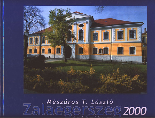 M�sz�ros T. L�szl� - Zalaegerszeg 2000 - Fot�album