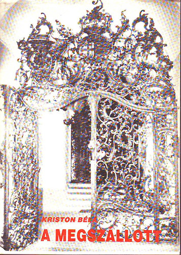 Kriston Béla - A megszállott