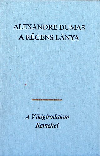 Alexandre Dumas - A rgens lnya