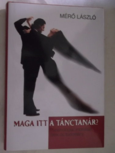 Mérő László - Maga itt a tánctanár?