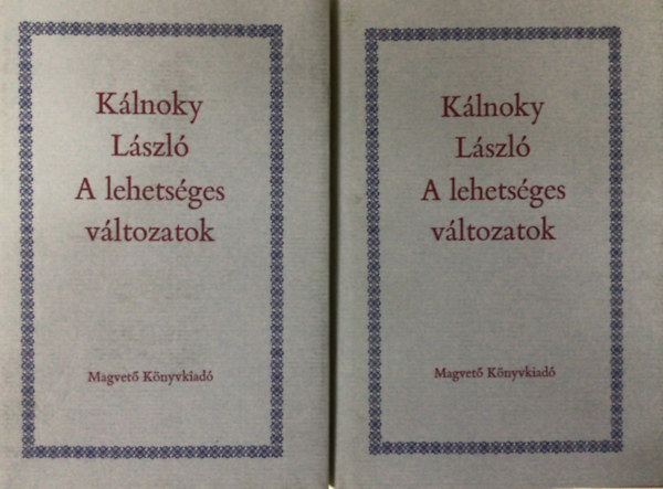 K�lnoky L�szl� - A lehets�ges v�ltozatok I-II.