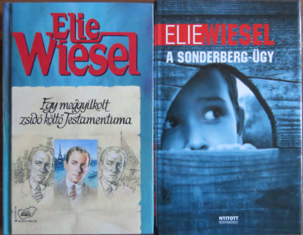 Elie Wiesel - 2 db Elie Wiesel kötet: Egy meggyilkolt zsidó költő testamentuma; A Sonderberg-ügy