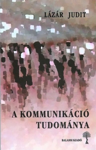Lzr Judit - A kommunikci tudomnya