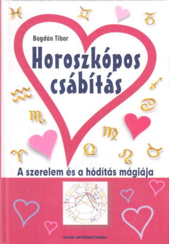 Bogdán Tibor - Horoszkópos csábítás - A szerelem és a hódítás mágiája