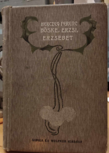 Herczeg Ferenc - Bske, Erzsi, Erzsbet (vidm knyvek)