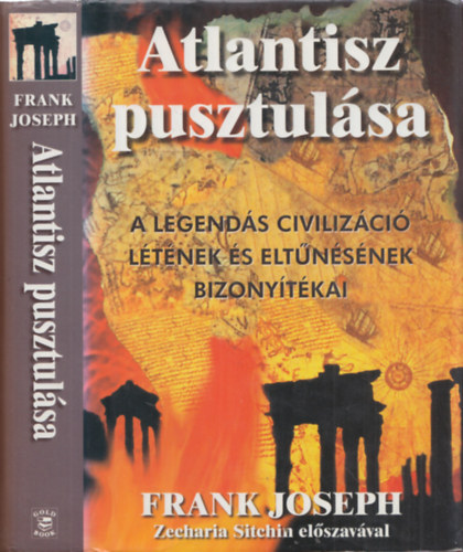 Frank Joseph - Atlantisz pusztul�sa - A legend�s civiliz�ci� l�t�nek �s elt�n�s�nek bizony�t�kai