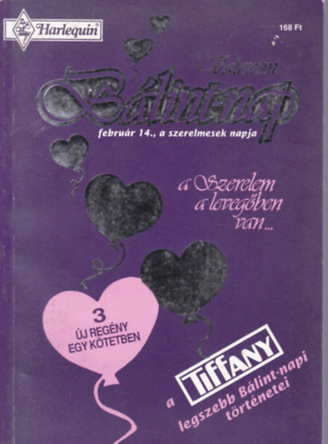 Vicki Lewis Thompson, JoAnn Ross Gina Wilkins - Farmer �s gy�m�nt / B�lint-napi tr�fa / Ikrek �s ap�k (Tiffany B�lint-nap / Valentin-nap k�l�nsz�m 1993)