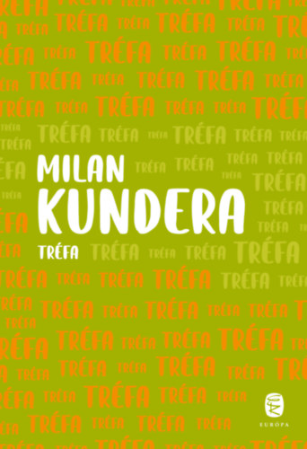 Milan Kundera - Tr�fa