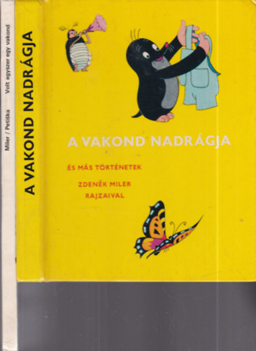Z. Miler - I. Herckov - Eduard Petiska - 2 db. Kis vakond meseknyv (A vakond nadrgja s ms trtnetek + Volt egyszer egy vakond)