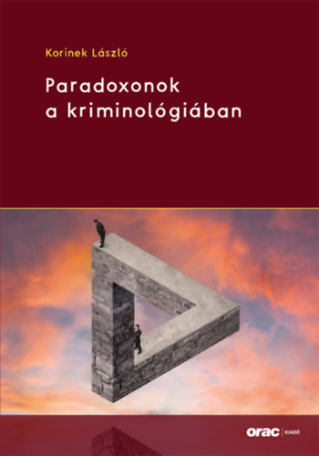 Korinek Lszl - Paradoxonok a kriminolgiban