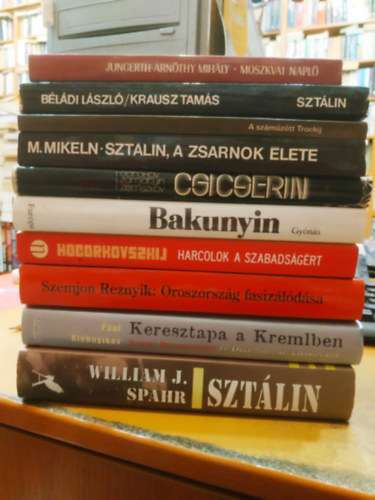Gorohov-zamjatyin-Zemszkov, Paul Klebnyikov, William J. Spahr, Jungerth-Arnthy Mihly, Krausz Tams, Bldi Lszl Mihail Bakunyin - 10 db Orosz trtnelem: Oroszorszg fasizldsa; Harcolok a szabadsgrt; Sztlin a zsarnok lete; A szmztt Trockij; Sztlin; Moszkvai napl; Gyns; Egy let a szovjet diplomcia szolglatban; Keresztapa a Kremlben