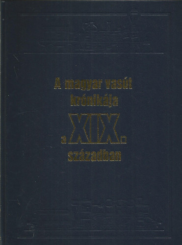 Mezei Istvn (szerk.) - A magyar vast krnikja a XX. szzadban (1901-2000)