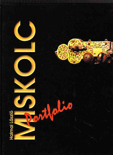 Halmai Lszl - Miskolc Portfolio (fotalbum + multimdia CD-ROM)