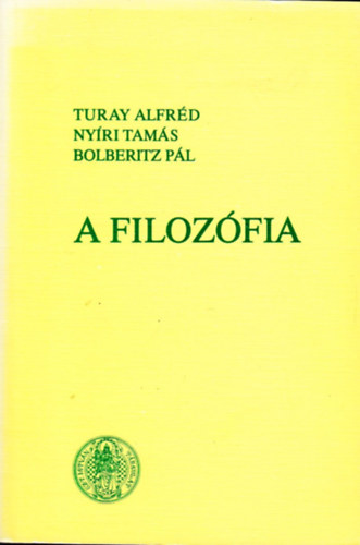 Turay Alfrd; Nyri Tams; Bolberitz Pl - A filozfia