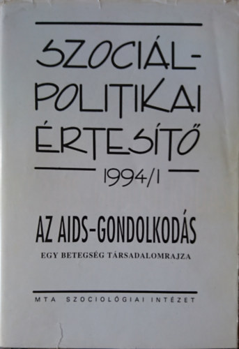 Lderer Pl  (szerk.) - Szocilpolitikai rtest 1994/1.: Az ADIS-gondolkods- egy betegsg trsadalomrajza