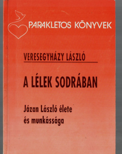 Veresegyházy László - A lélek sodrában