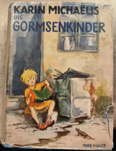 Karin Michaelis - Die Gormsenkinder
