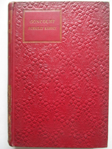 Goncourt E. �s J. - Demailly K�roly