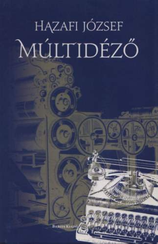 Hazafi József - Múltidéző