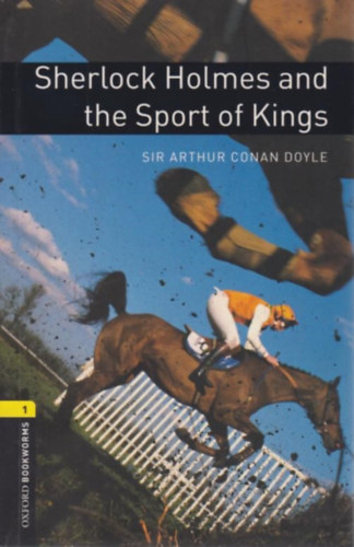 Arthur Conan Doyle - Sherlock Holmes and the Sport of Kings (OBW 1)