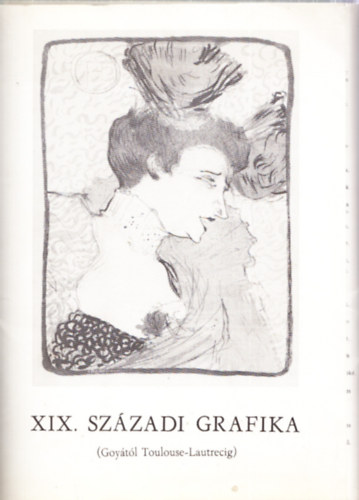 XIX. szzadi grafika (Goytl Toulouse-Lautrecig) (20 db. mlap mappban, ksrfzettel)