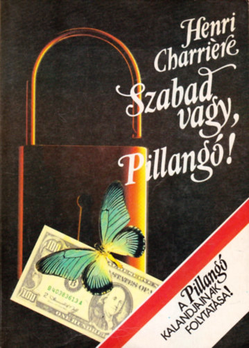 Henri Charri�re - Szabad vagy, pillang�!