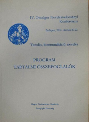 Lehmann Magdolna - IV. Orsz�gos Nevel�studom�nyi Konferencia (Magyar Tudom�nyos Akad�mia Pedag�giai Bizotts�ga, 2004)