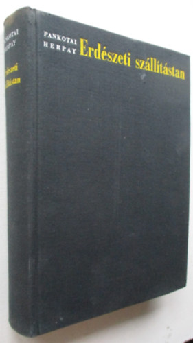Dr. Pankotay G�bor; Dr. Herpay Imre - Erd�szeti sz�ll�t�stan