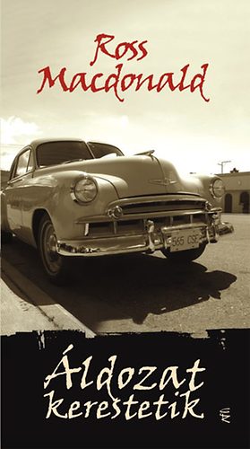 Ross MacDonald - �ldozat kerestetik