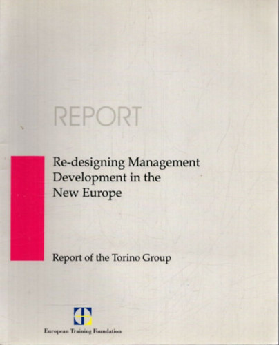 Nincs feltüntetve - Report - Re-designing Management Development in the New Europe